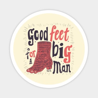 Good feet for a big man Magnet